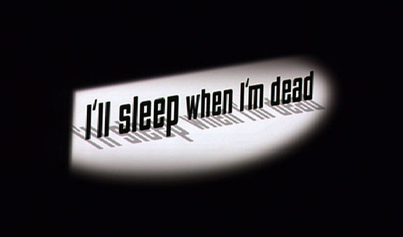 i ll sleep when i am dead